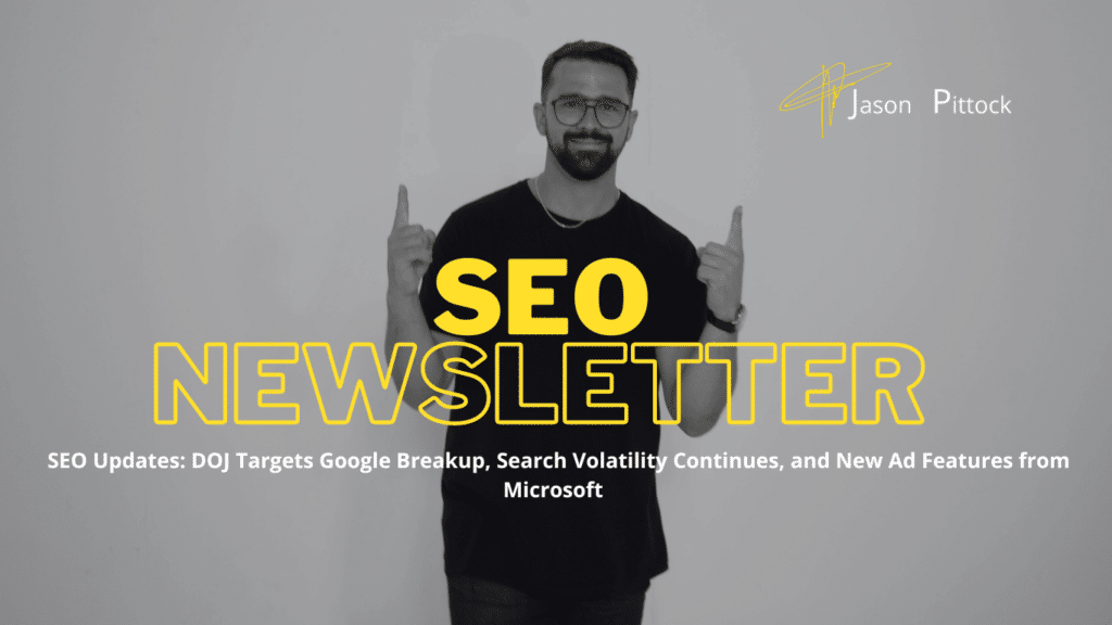 SEO Updates: DOJ Targets Google Breakup, Search Volatility Continues, and New Ad Features from Microsoft - Date: October 14th, 2024