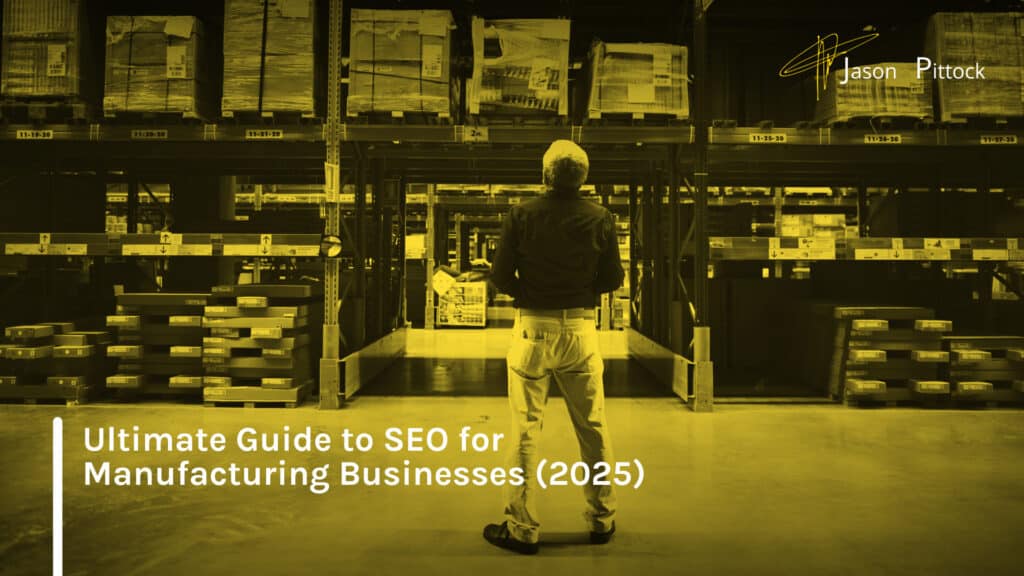 Ultimate Guide to SEO for Manufacturing Businesses (2025)
