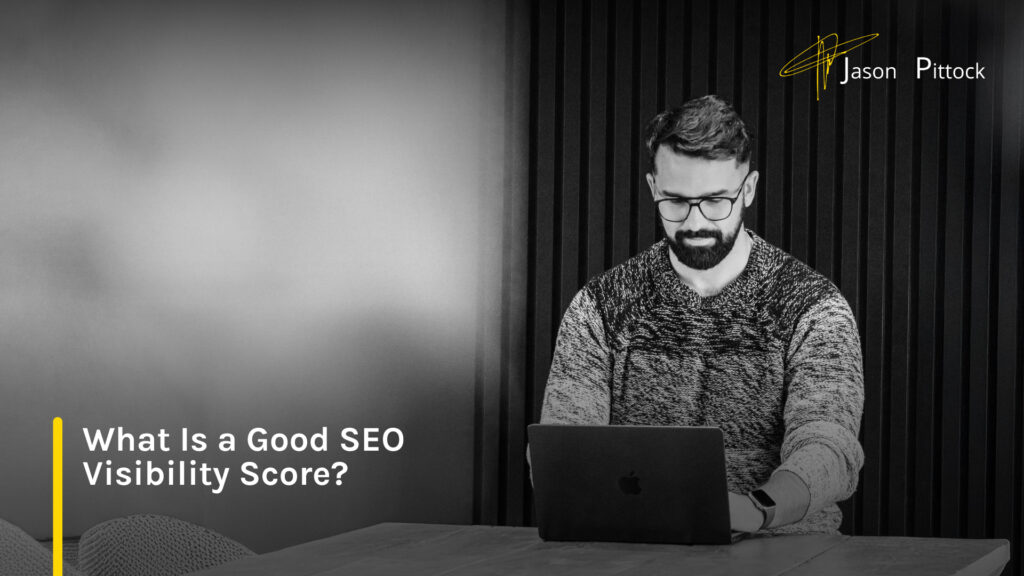 What Is a Good SEO Visibility Score?