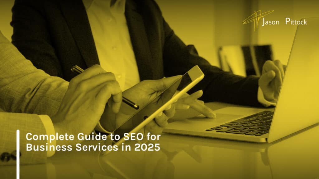 Complete Guide to SEO for Business Services in 2025