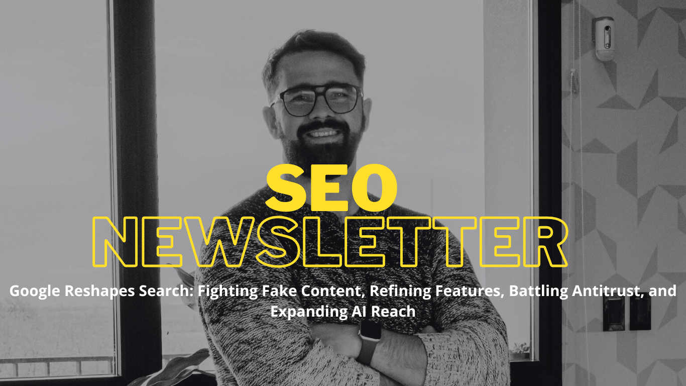 Google Reshapes Search: Fighting Fake Content, Refining Features, Battling Antitrust, and Expanding AI Reach - Date: May 8th, 2025